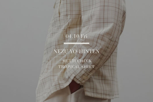 個性を拡張するマルチチェック。NEZU YO-HINTENが贈る夏のドレスシャツ